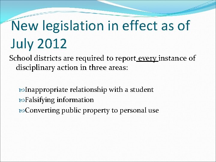 New legislation in effect as of July 2012 School districts are required to report