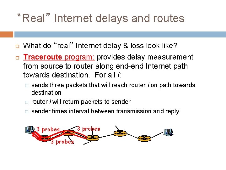 “Real” Internet delays and routes What do “real” Internet delay & loss look like?
