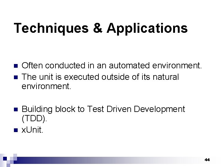 Techniques & Applications n n Often conducted in an automated environment. The unit is