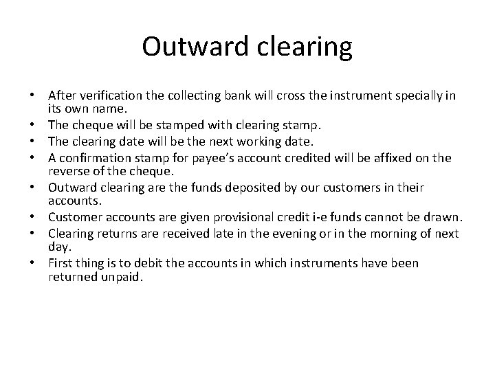 Outward clearing • After verification the collecting bank will cross the instrument specially in