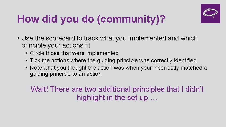 How did you do (community)? • Use the scorecard to track what you implemented