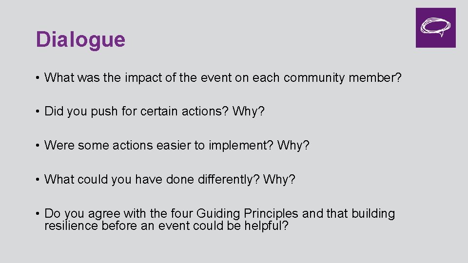 Dialogue • What was the impact of the event on each community member? •