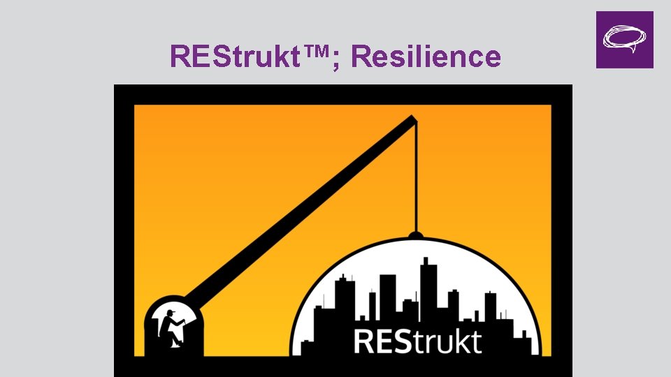 REStrukt™; Resilience 