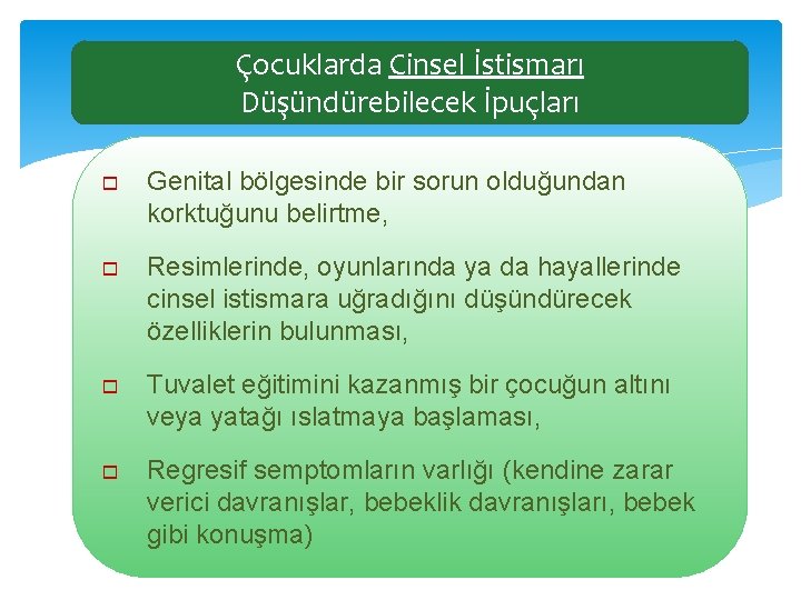 Çocuklarda Cinsel İstismarı Düşündürebilecek İpuçları Genital bölgesinde bir sorun olduğundan korktuğunu belirtme, Resimlerinde, oyunlarında