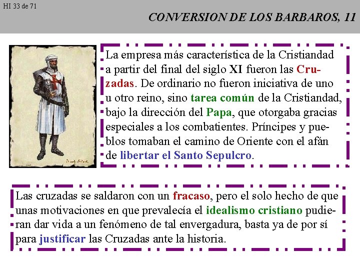 HI 33 de 71 CONVERSION DE LOS BARBAROS, 11 La empresa más característica de