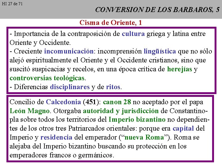 HI 27 de 71 CONVERSION DE LOS BARBAROS, 5 Cisma de Oriente, 1 -