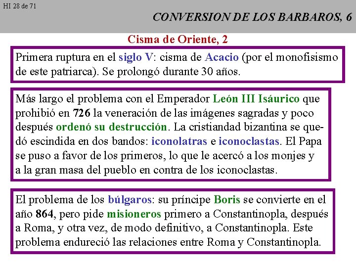 HI 28 de 71 CONVERSION DE LOS BARBAROS, 6 Cisma de Oriente, 2 Primera