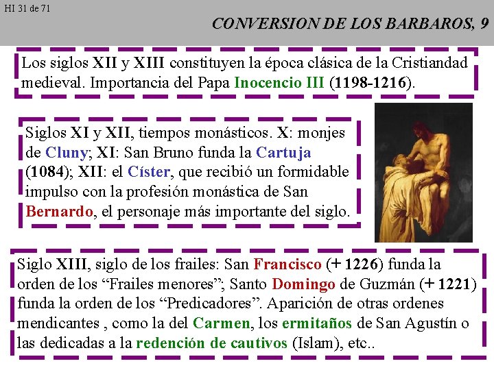HI 31 de 71 CONVERSION DE LOS BARBAROS, 9 Los siglos XII y XIII