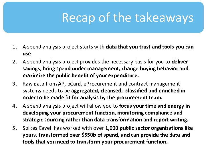 Recap of the takeaways 1. A spend analysis project starts with data that you