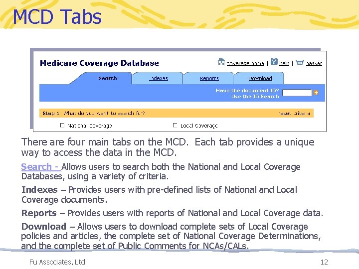 MCD Tabs There are four main tabs on the MCD. Each tab provides a