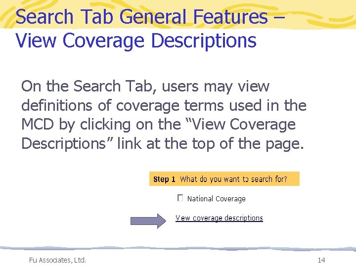 Search Tab General Features – View Coverage Descriptions On the Search Tab, users may