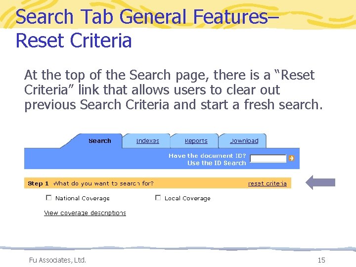 Search Tab General Features– Reset Criteria At the top of the Search page, there