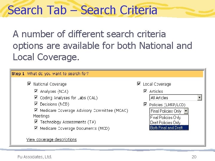 Search Tab – Search Criteria A number of different search criteria options are available