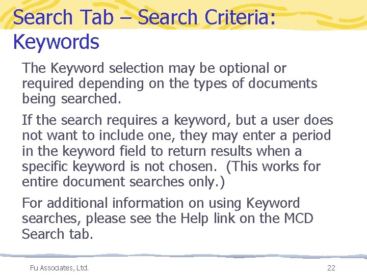 Search Tab – Search Criteria: Keywords The Keyword selection may be optional or required