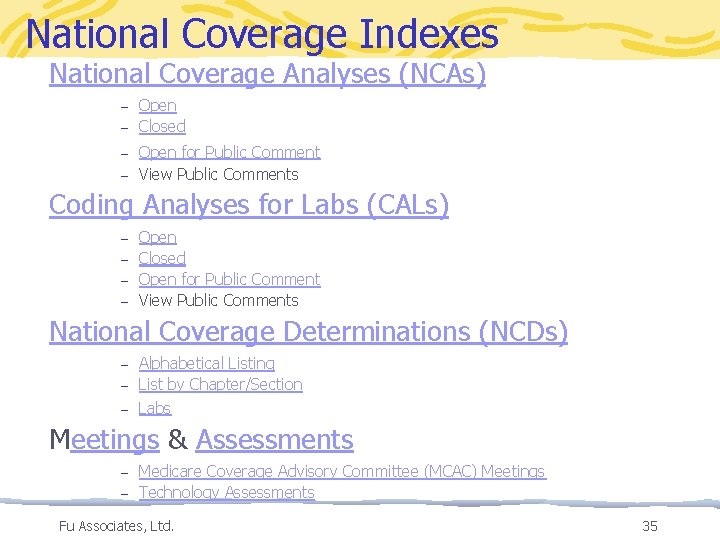 National Coverage Indexes National Coverage Analyses (NCAs) – – Open Closed Open for Public