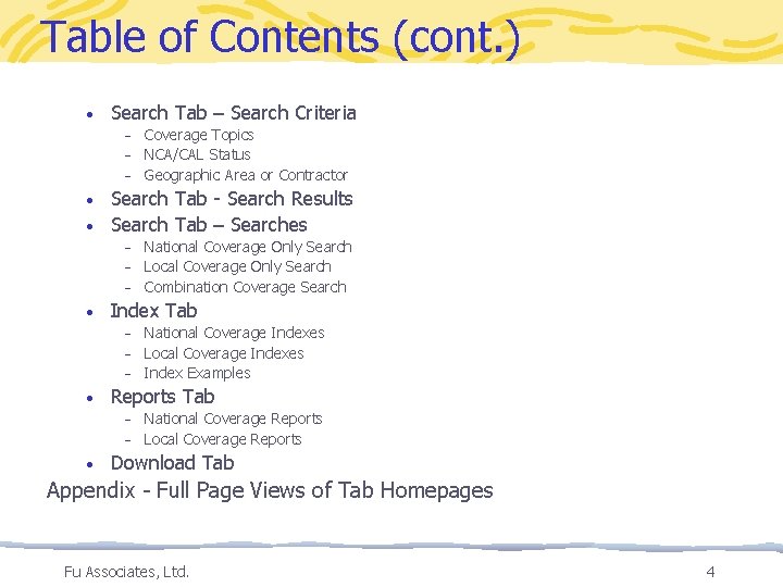 Table of Contents (cont. ) • Search Tab – Search Criteria – – –