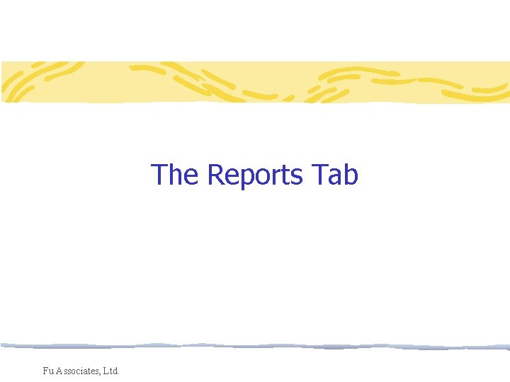 The Reports Tab Fu Associates, Ltd. 