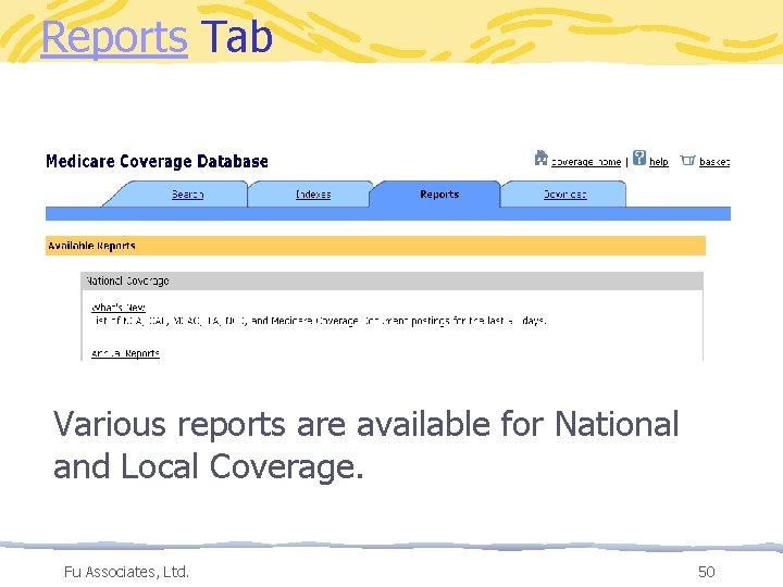 Reports Tab Various reports are available for National and Local Coverage. Fu Associates, Ltd.