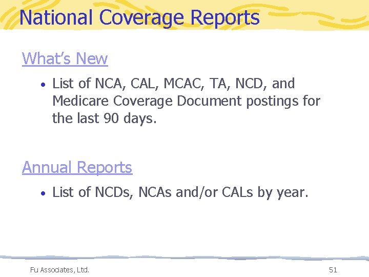 National Coverage Reports What’s New • List of NCA, CAL, MCAC, TA, NCD, and