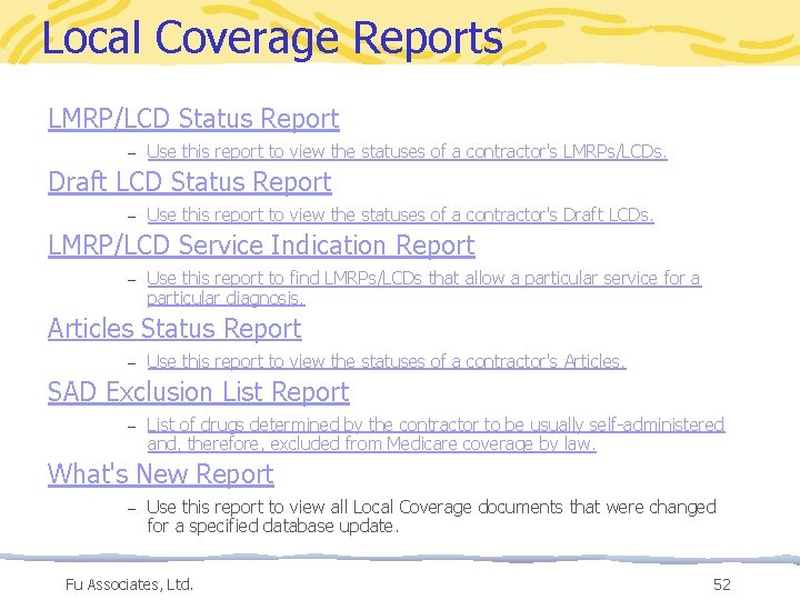 Local Coverage Reports LMRP/LCD Status Report – Use this report to view the statuses