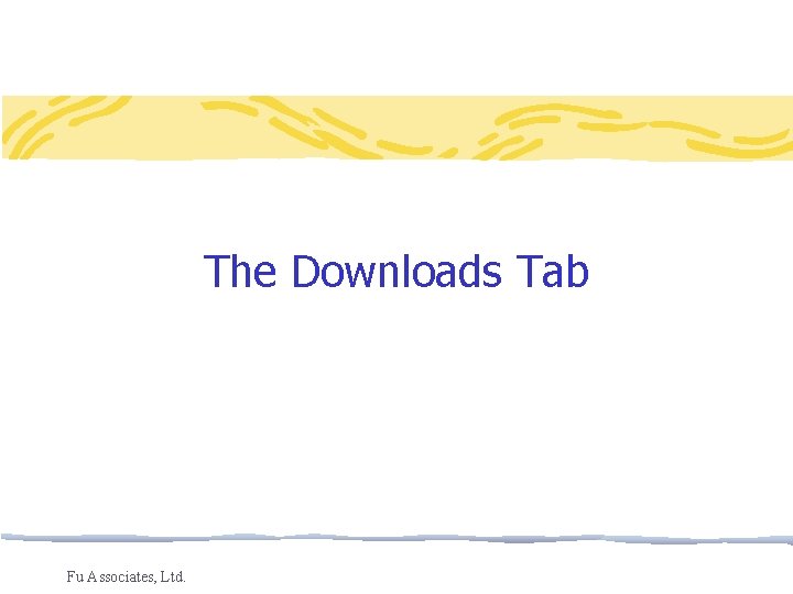 The Downloads Tab Fu Associates, Ltd. 
