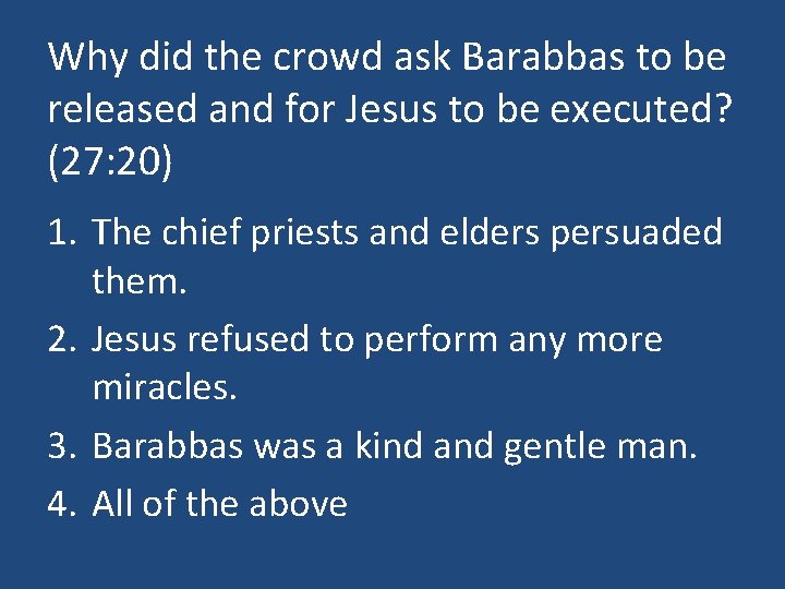 Why did the crowd ask Barabbas to be released and for Jesus to be