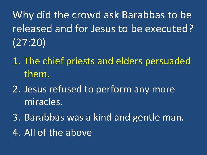 Why did the crowd ask Barabbas to be released and for Jesus to be