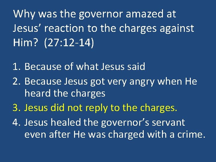 Why was the governor amazed at Jesus’ reaction to the charges against Him? (27: