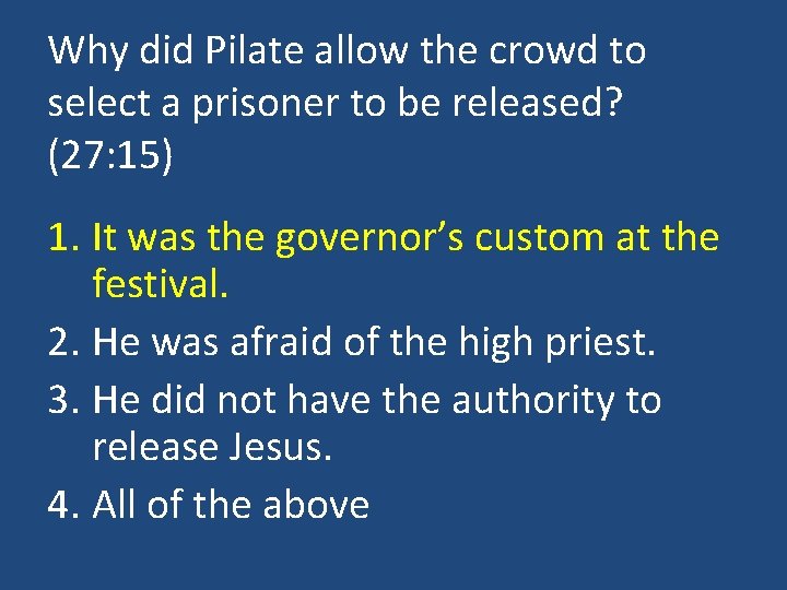 Why did Pilate allow the crowd to select a prisoner to be released? (27: