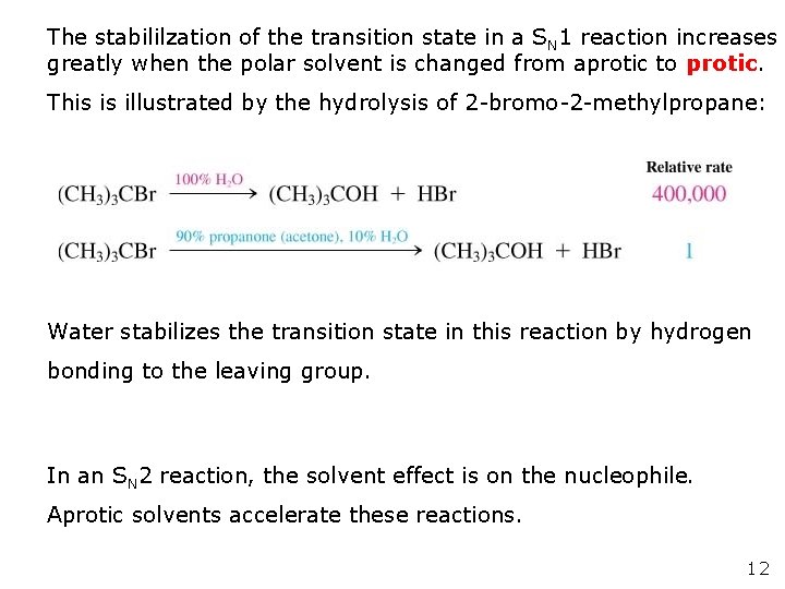 The stabililzation of the transition state in a SN 1 reaction increases greatly when The stabililzation of the transition state in a SN 1 reaction increases greatly when