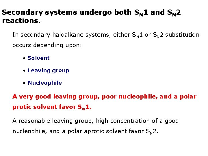 Secondary systems undergo both SN 1 and SN 2 reactions. In secondary haloalkane systems, Secondary systems undergo both SN 1 and SN 2 reactions. In secondary haloalkane systems,