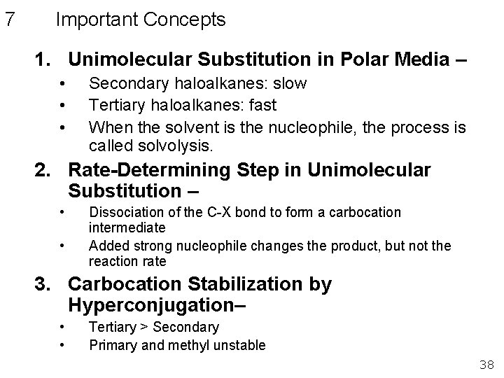 7 Important Concepts 1. Unimolecular Substitution in Polar Media – • • • Secondary 7 Important Concepts 1. Unimolecular Substitution in Polar Media – • • • Secondary