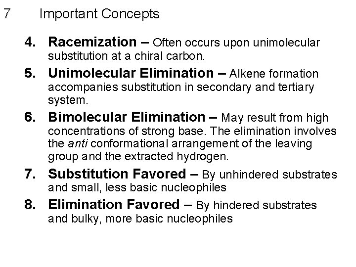 7 Important Concepts 4. Racemization – Often occurs upon unimolecular substitution at a chiral 7 Important Concepts 4. Racemization – Often occurs upon unimolecular substitution at a chiral