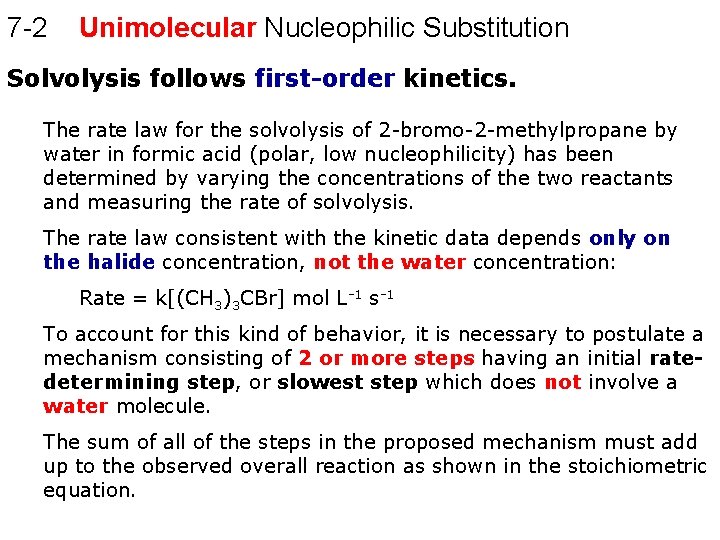 7 -2 Unimolecular Nucleophilic Substitution Solvolysis follows first-order kinetics. The rate law for the 7 -2 Unimolecular Nucleophilic Substitution Solvolysis follows first-order kinetics. The rate law for the