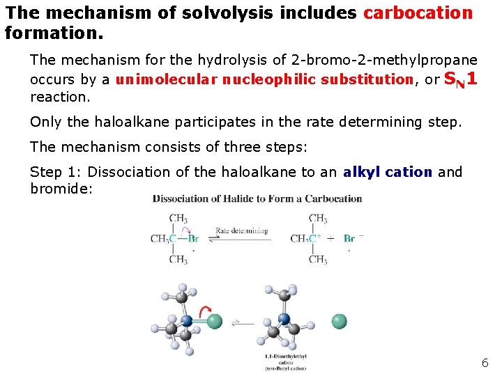The mechanism of solvolysis includes carbocation formation. The mechanism for the hydrolysis of 2 The mechanism of solvolysis includes carbocation formation. The mechanism for the hydrolysis of 2