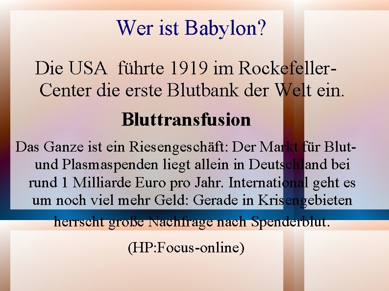 Wer ist Babylon? Die USA führte 1919 im Rockefeller. Center die erste Blutbank der