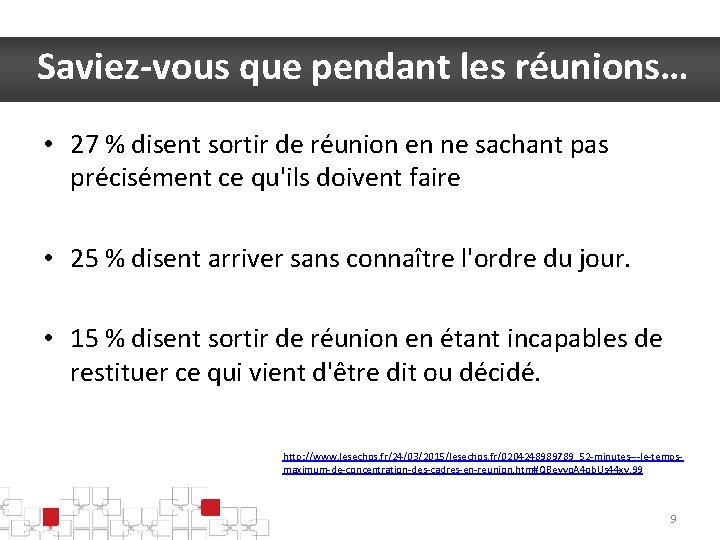 Saviez-vous que pendant les réunions… • 27 % disent sortir de réunion en ne