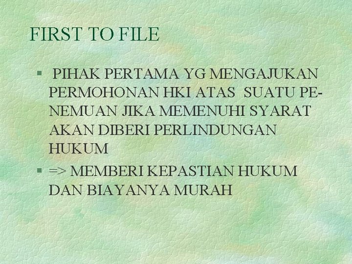 FIRST TO FILE § PIHAK PERTAMA YG MENGAJUKAN PERMOHONAN HKI ATAS SUATU PENEMUAN JIKA