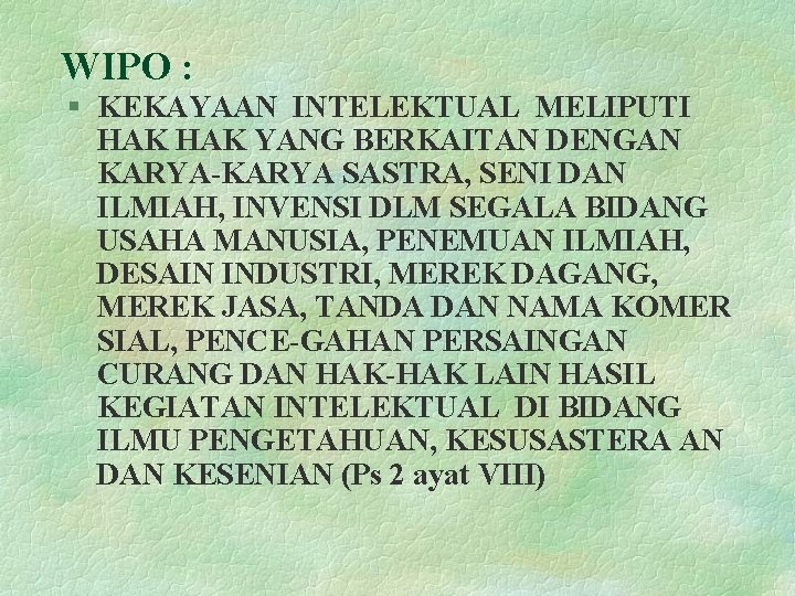 WIPO : § KEKAYAAN INTELEKTUAL MELIPUTI HAK YANG BERKAITAN DENGAN KARYA-KARYA SASTRA, SENI DAN