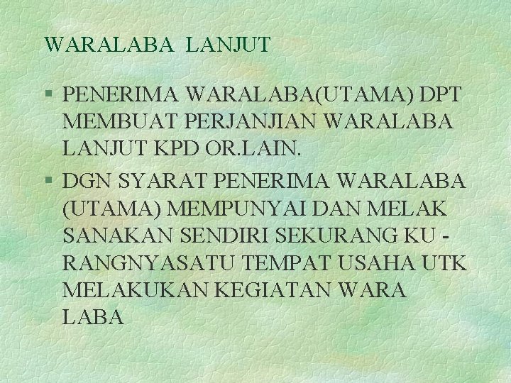 WARALABA LANJUT § PENERIMA WARALABA(UTAMA) DPT MEMBUAT PERJANJIAN WARALABA LANJUT KPD OR. LAIN. §