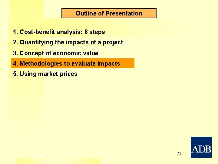 Outline of Presentation 1. Cost-benefit analysis: 8 steps 2. Quantifying the impacts of a