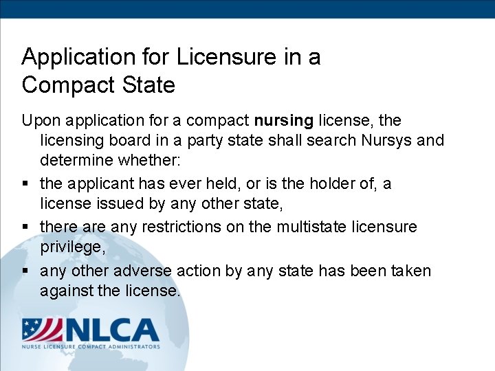 Application for Licensure in a Compact State Upon application for a compact nursing license,