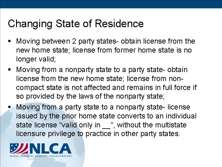 Changing State of Residence § Moving between 2 party states- obtain license from the