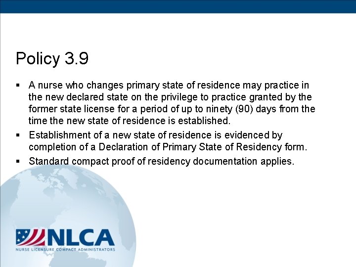 Policy 3. 9 § A nurse who changes primary state of residence may practice
