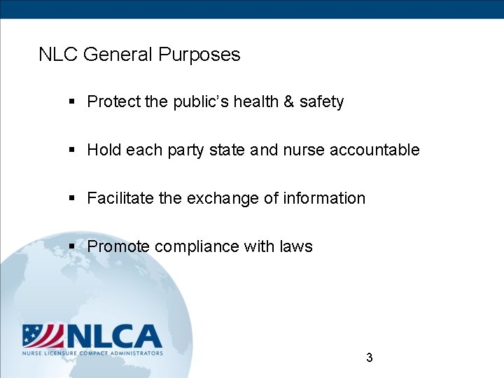 NLC General Purposes § Protect the public’s health & safety § Hold each party