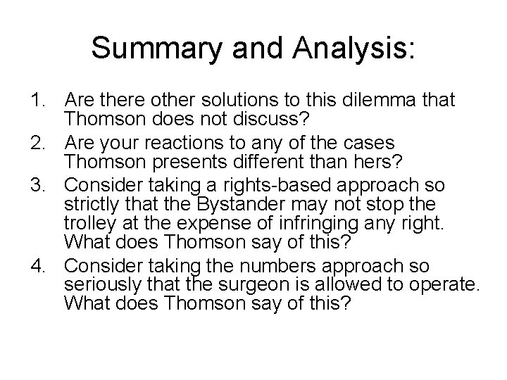 Summary and Analysis: 1. Are there other solutions to this dilemma that Thomson does