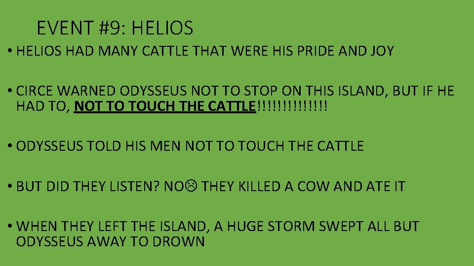 EVENT #9: HELIOS • HELIOS HAD MANY CATTLE THAT WERE HIS PRIDE AND JOY