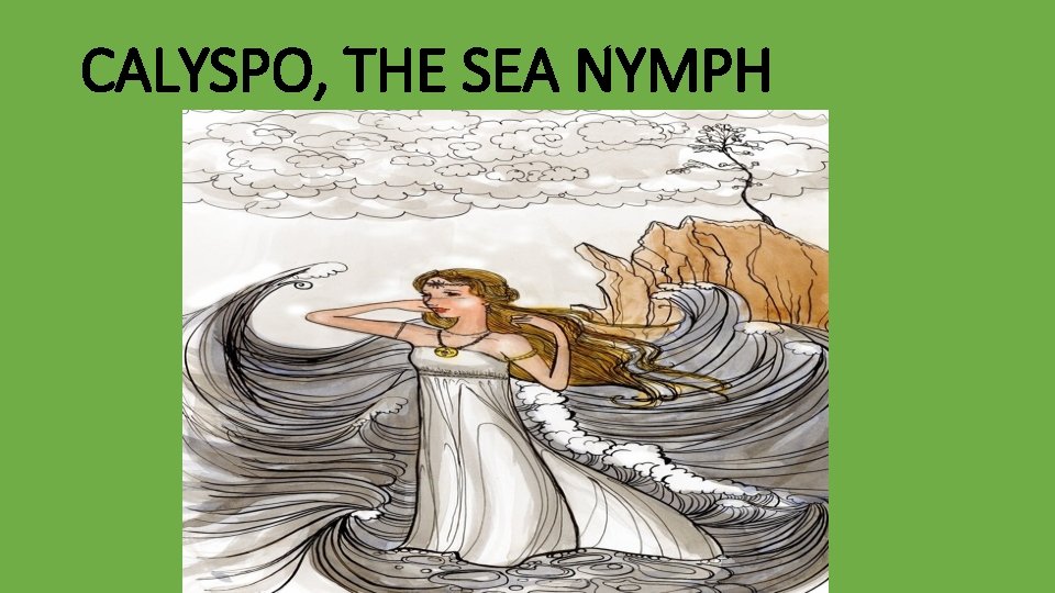 CALYSPO, THE SEA NYMPH 