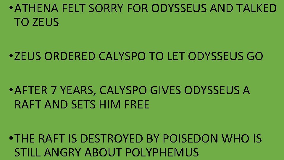  • ATHENA FELT SORRY FOR ODYSSEUS AND TALKED TO ZEUS • ZEUS ORDERED