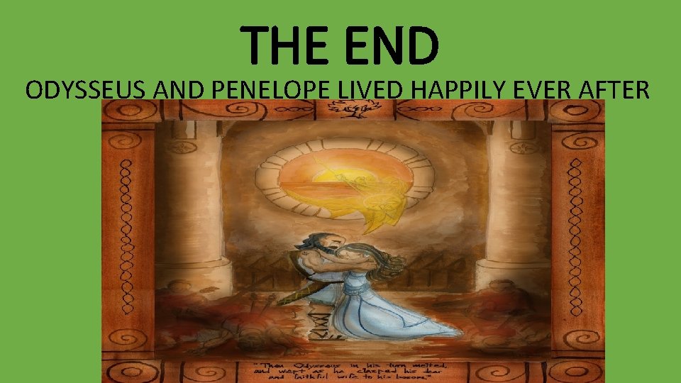 THE END ODYSSEUS AND PENELOPE LIVED HAPPILY EVER AFTER 
